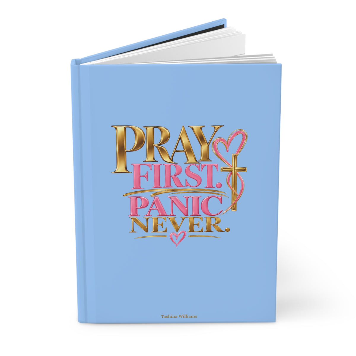 Pray First Panic Never Journal