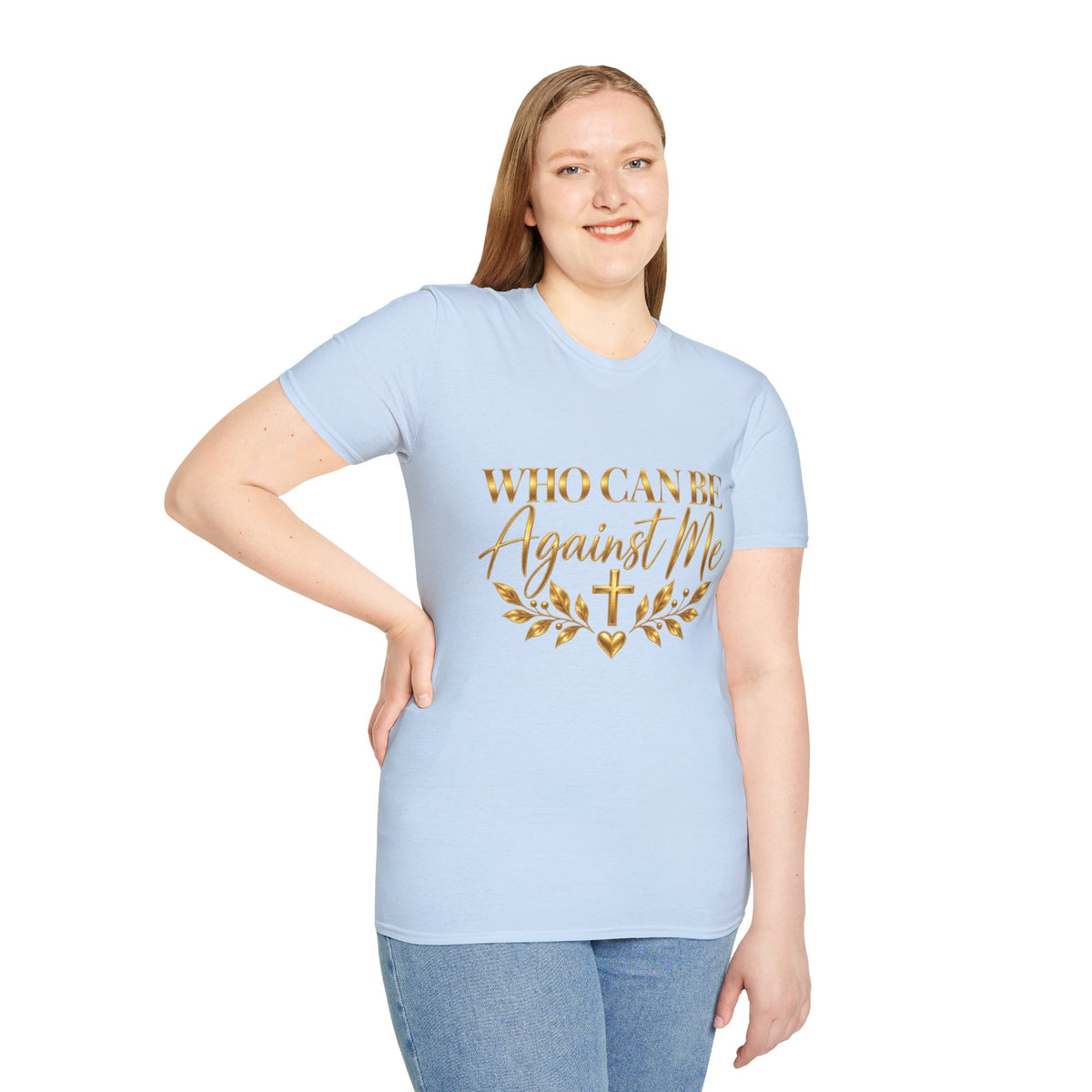 Who Can Be Against Me T-Shirt
