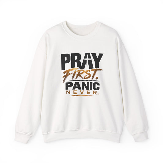 Prayer First, Panic Never Sweatshirt