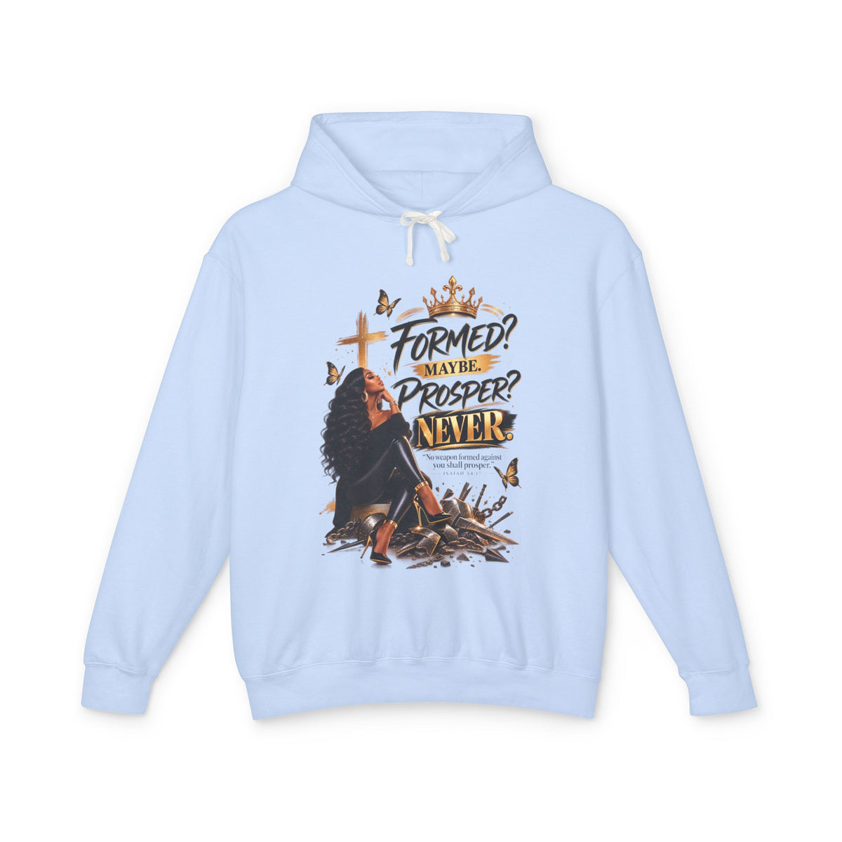 "Formed? Maybe. Proper? Never." Sweatshirt
