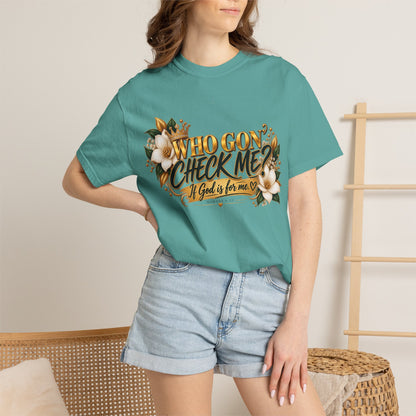 "Who Gon' Check Me?" Tee