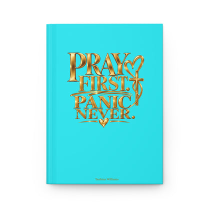Pray First Panic Never Journal