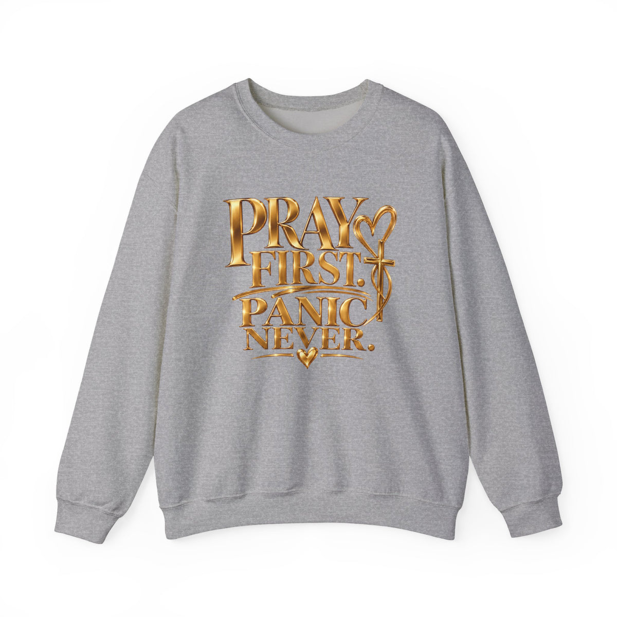 Prayer First, Panic Never Sweatshirt