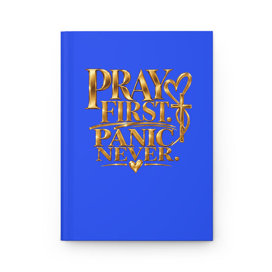 Pray First Panic Never Journal