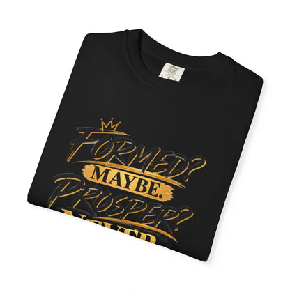 "Formed? Maybe. Prosper? Never." Tee
