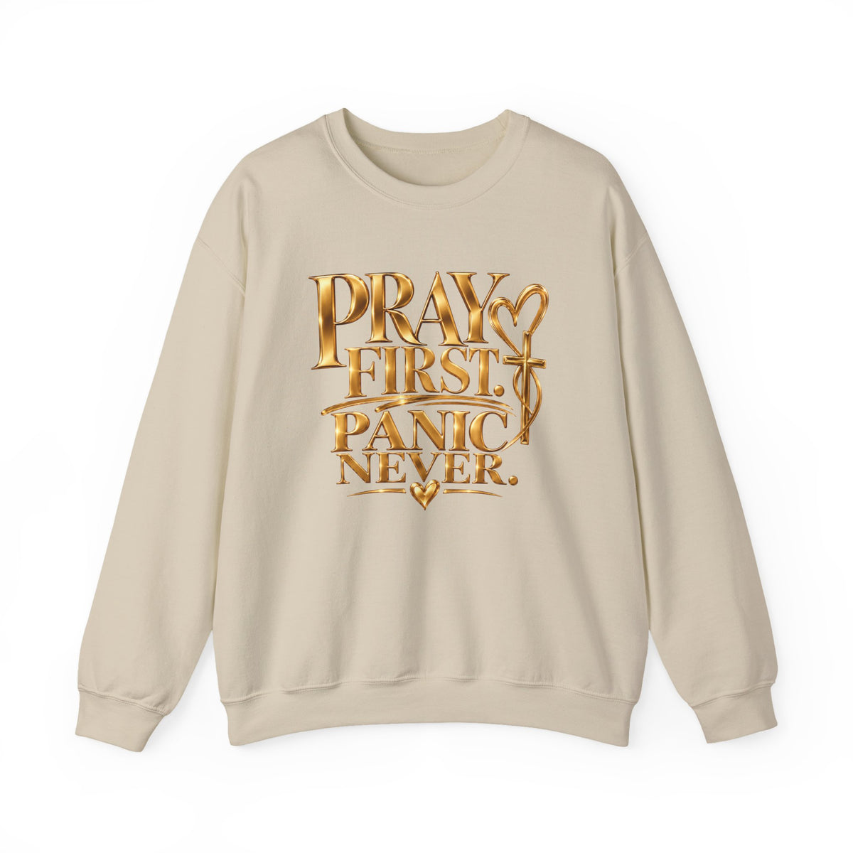 Prayer First, Panic Never Sweatshirt