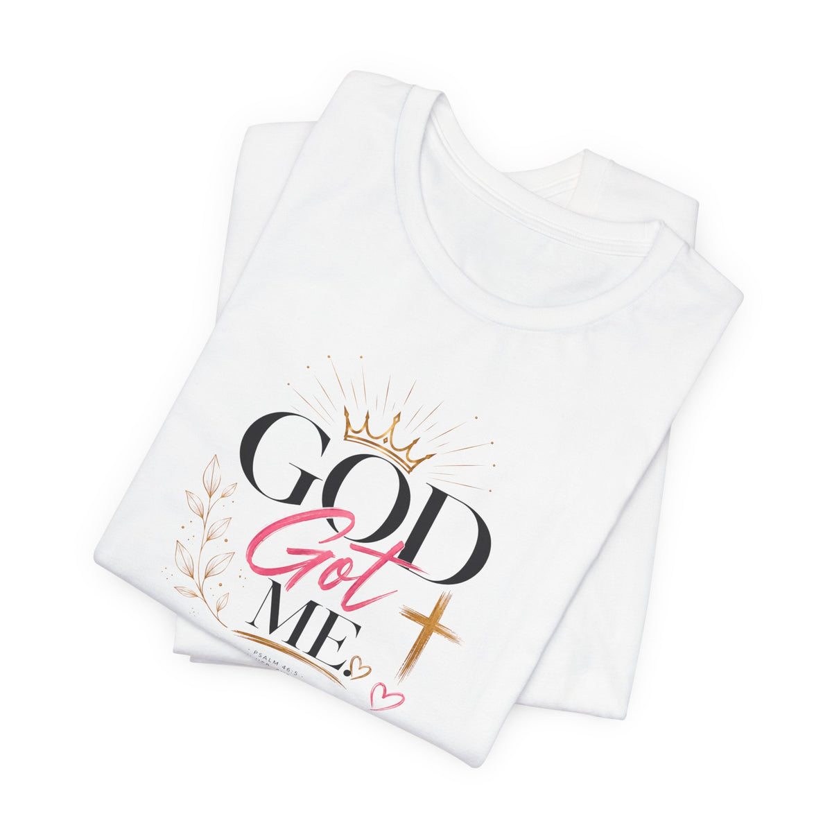 God Got Me Tee — Inspirational Christian Faith T-Shirt