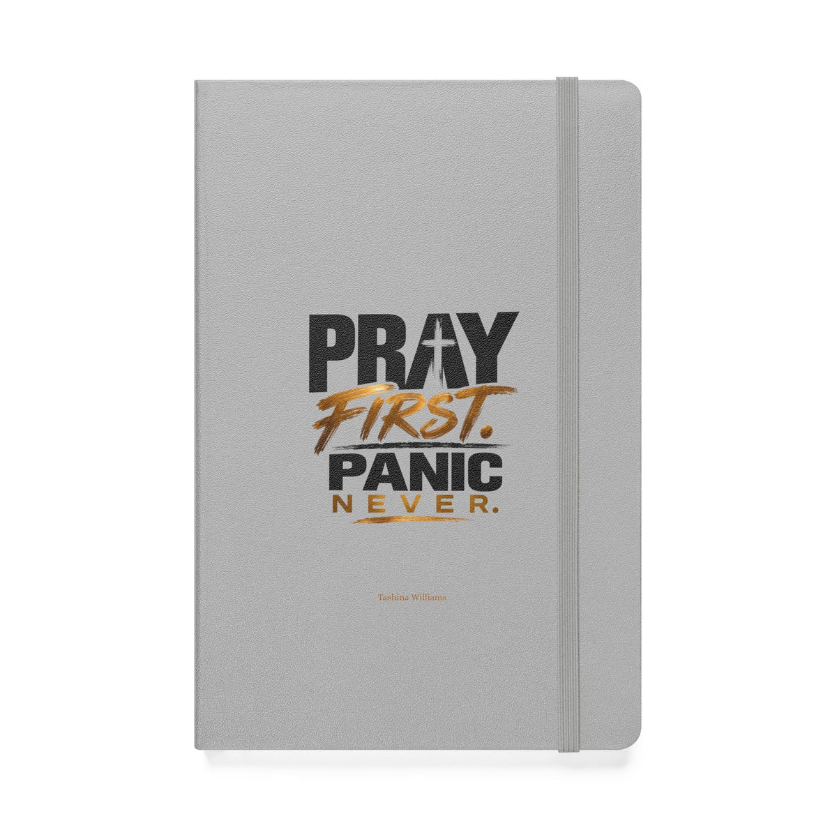 Pray First Panic Never Journal