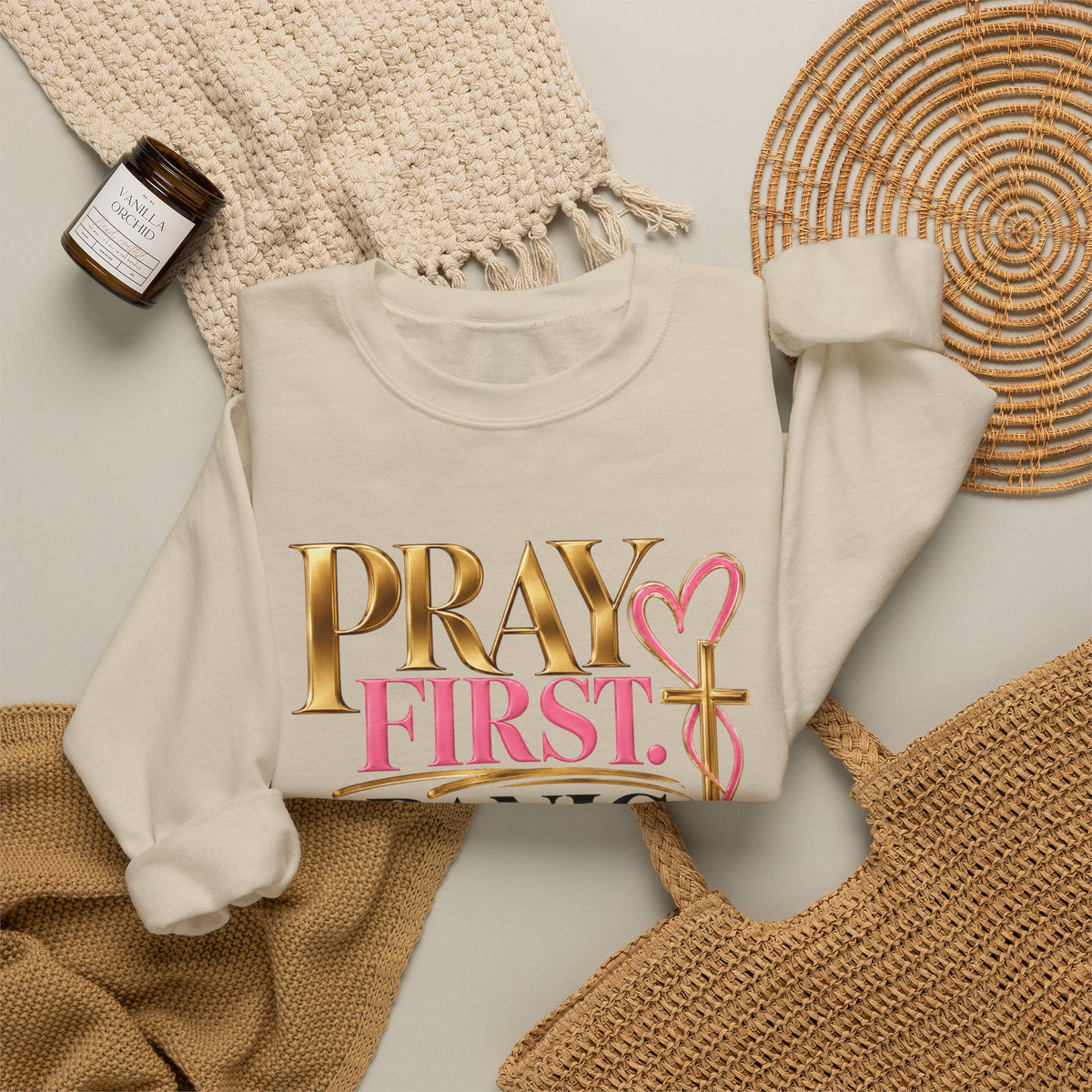 Prayer First, Panic Never Sweatshirt