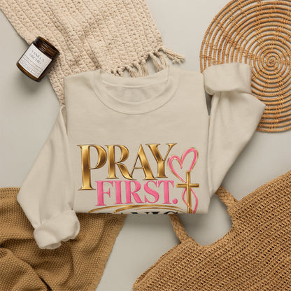 Prayer First, Panic Never Sweatshirt