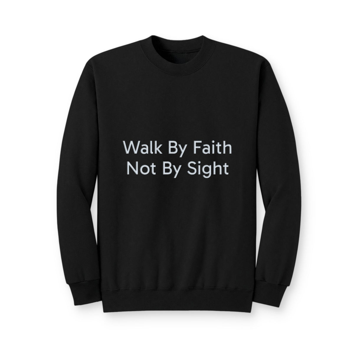 Walk By Faith Crewneck Sweatshirt