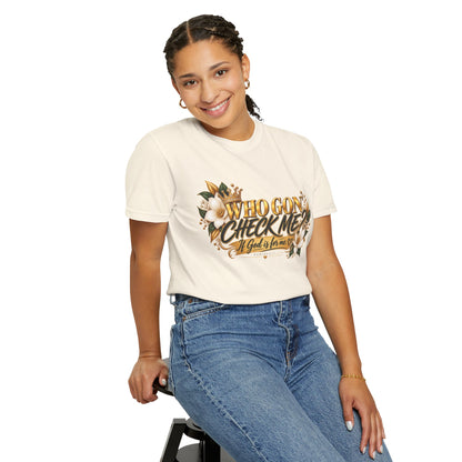 "Who Gon' Check Me?" Tee