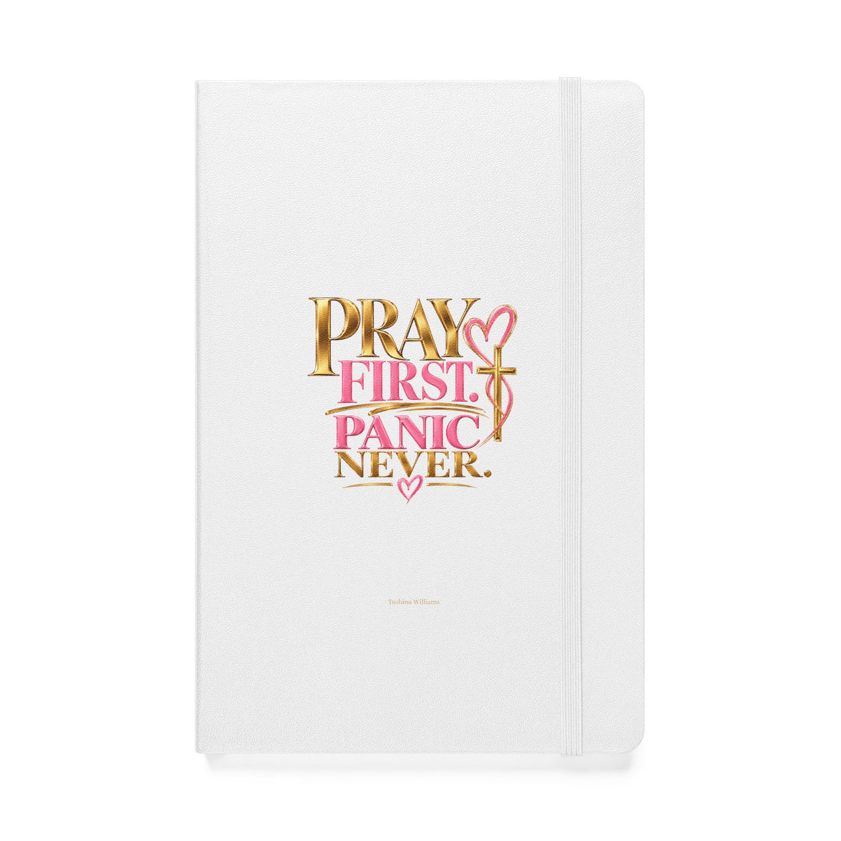 Pray First Panic Never Journal
