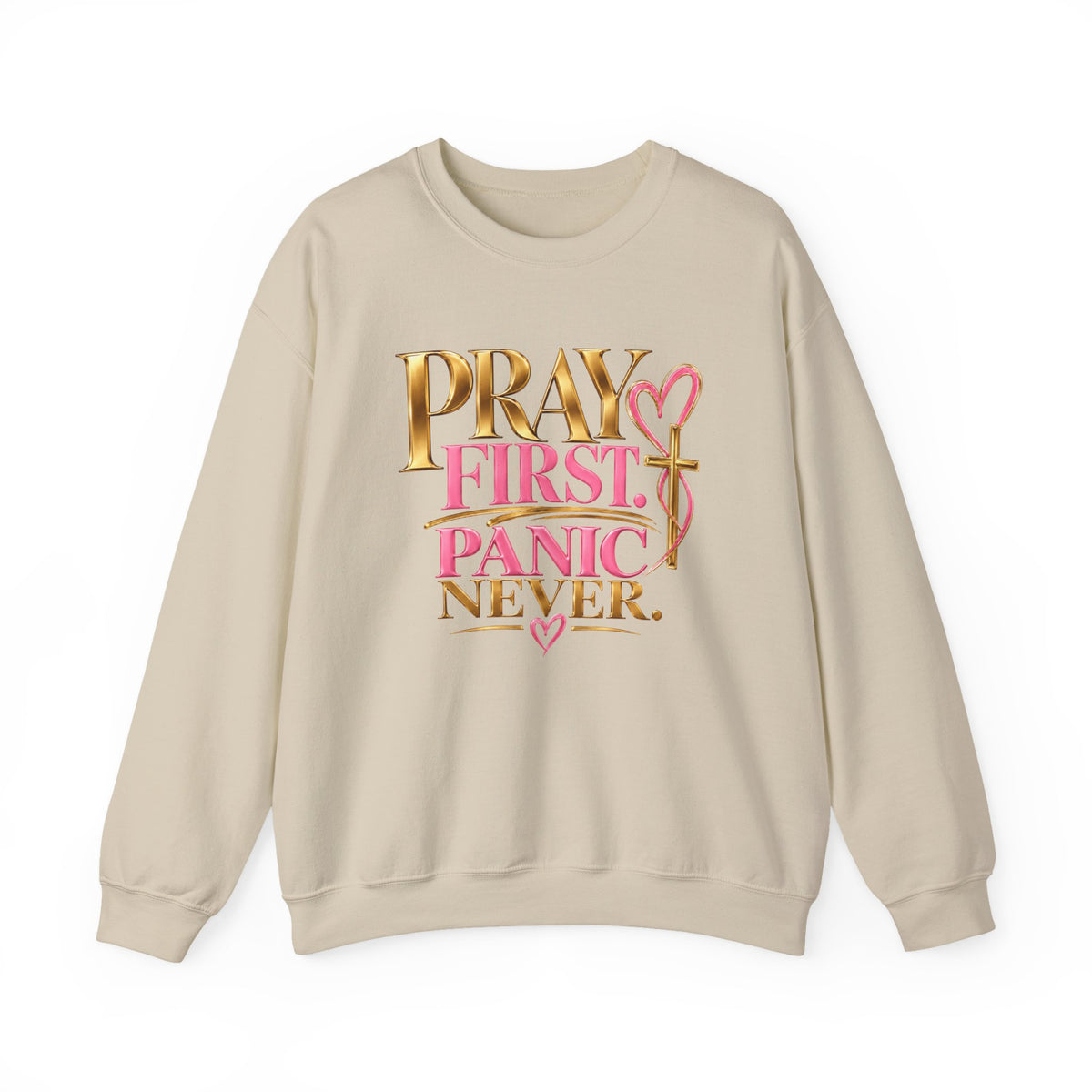 Prayer First, Panic Never Sweatshirt