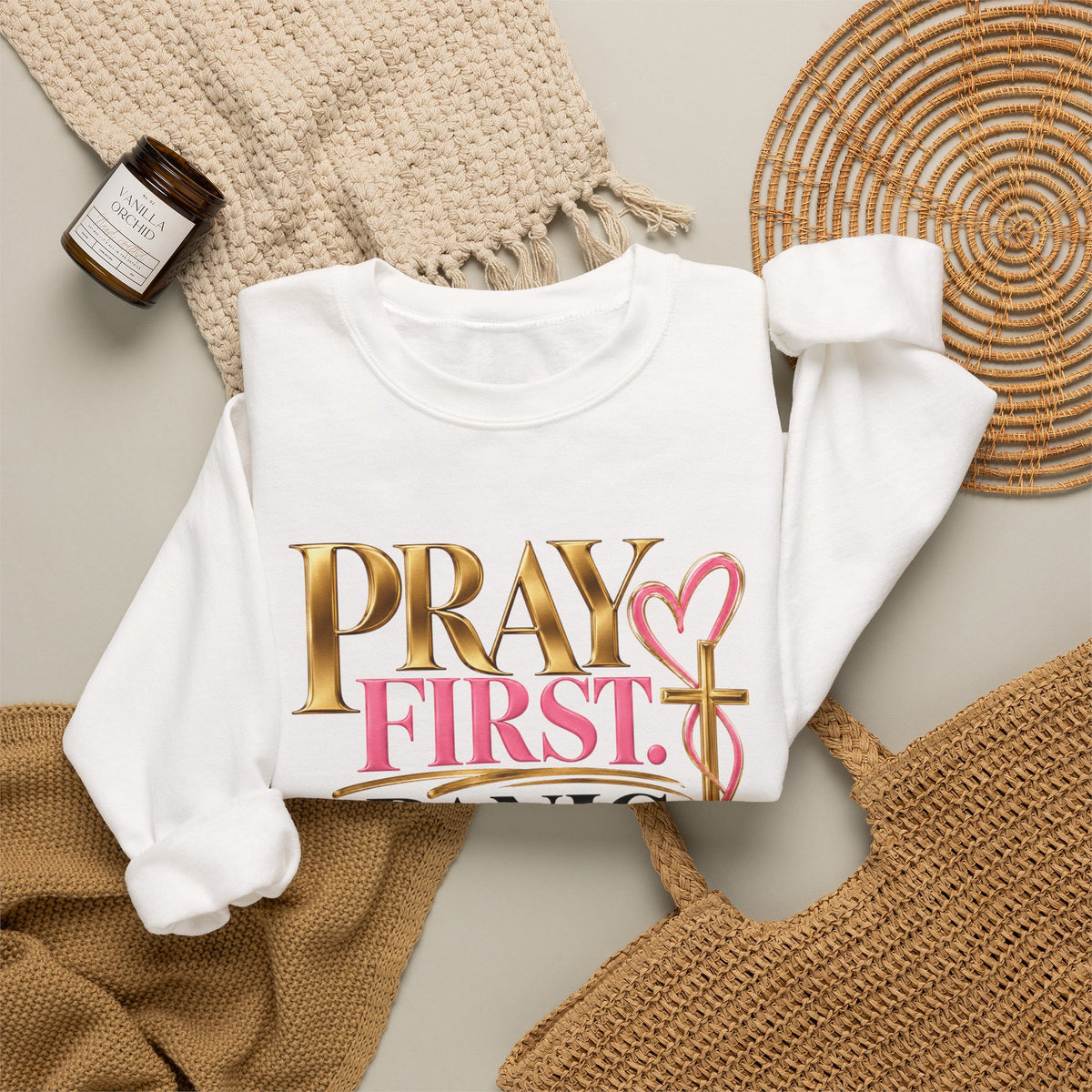 Prayer First, Panic Never Sweatshirt