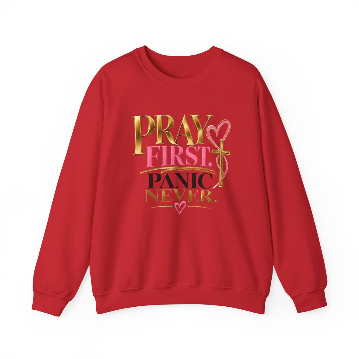 Prayer First, Panic Never Sweatshirt