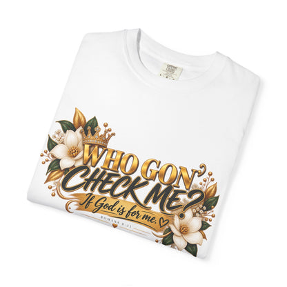 "Who Gon' Check Me?" Tee