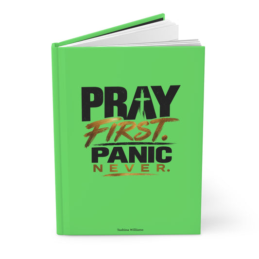Pray First Panic Never Journal