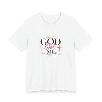 God Got Me Tee — Inspirational Christian Faith T-Shirt