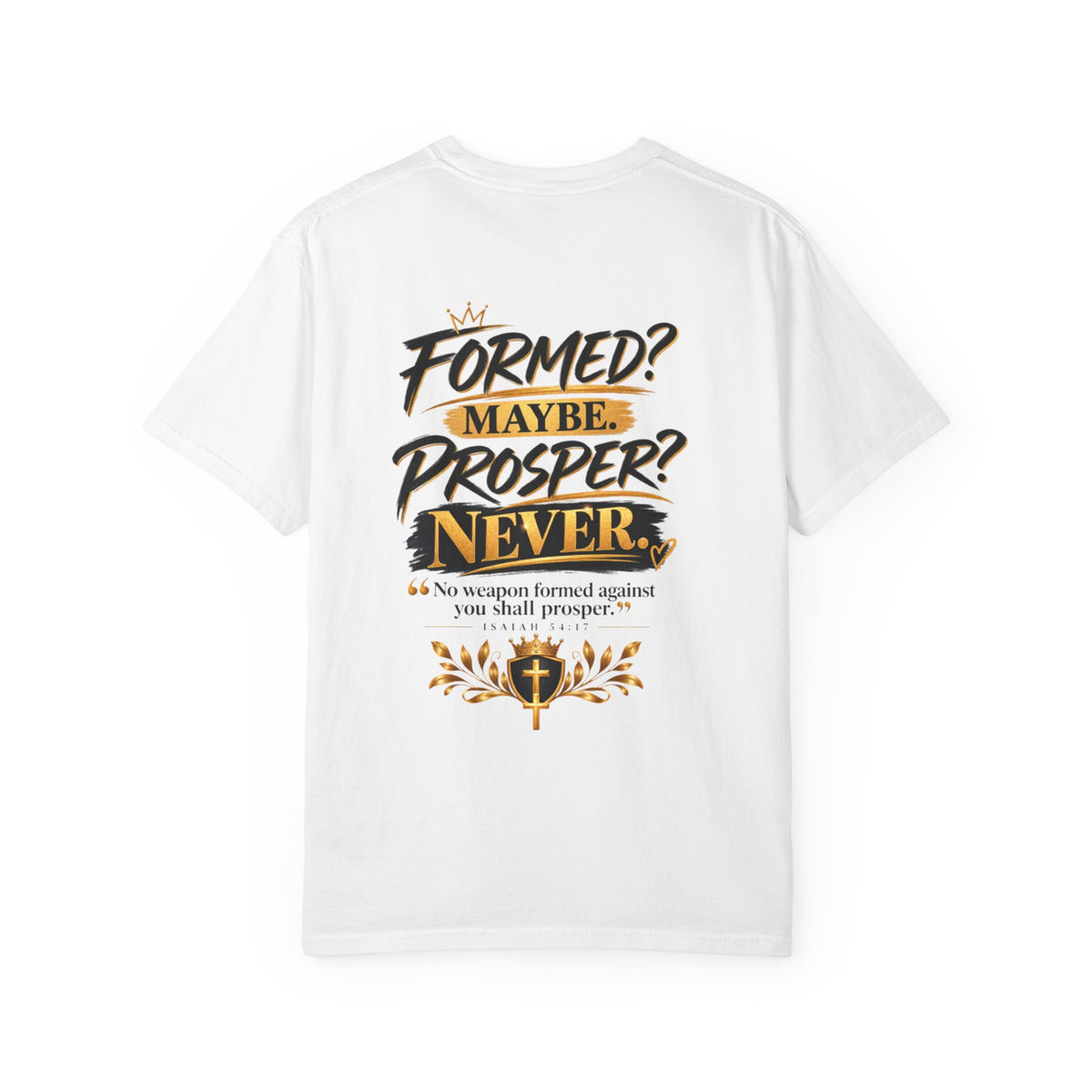No Weapon Formed Against Me Shall Prosper TShirt