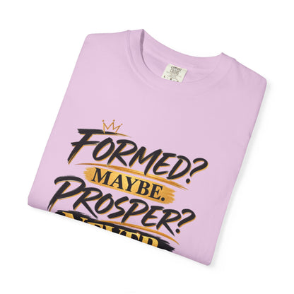 "Formed? Maybe. Prosper? Never." Tee
