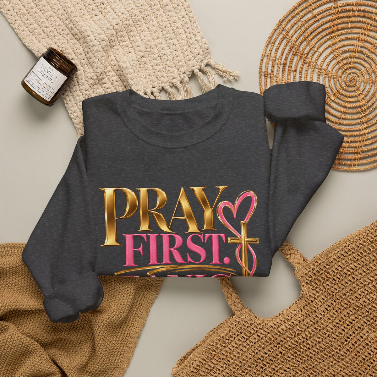 Prayer First, Panic Never Sweatshirt