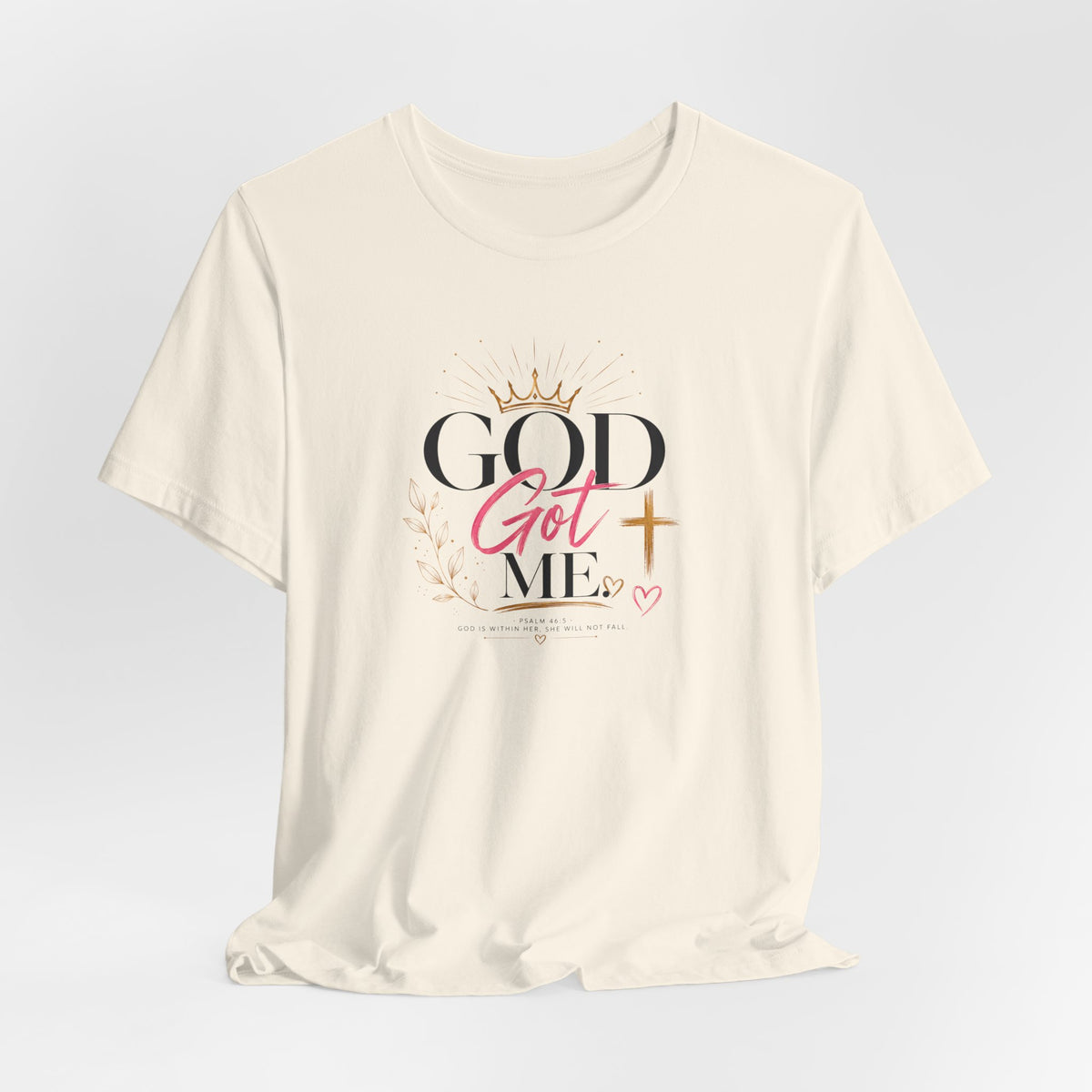 God Got Me Tee — Inspirational Christian Faith T-Shirt