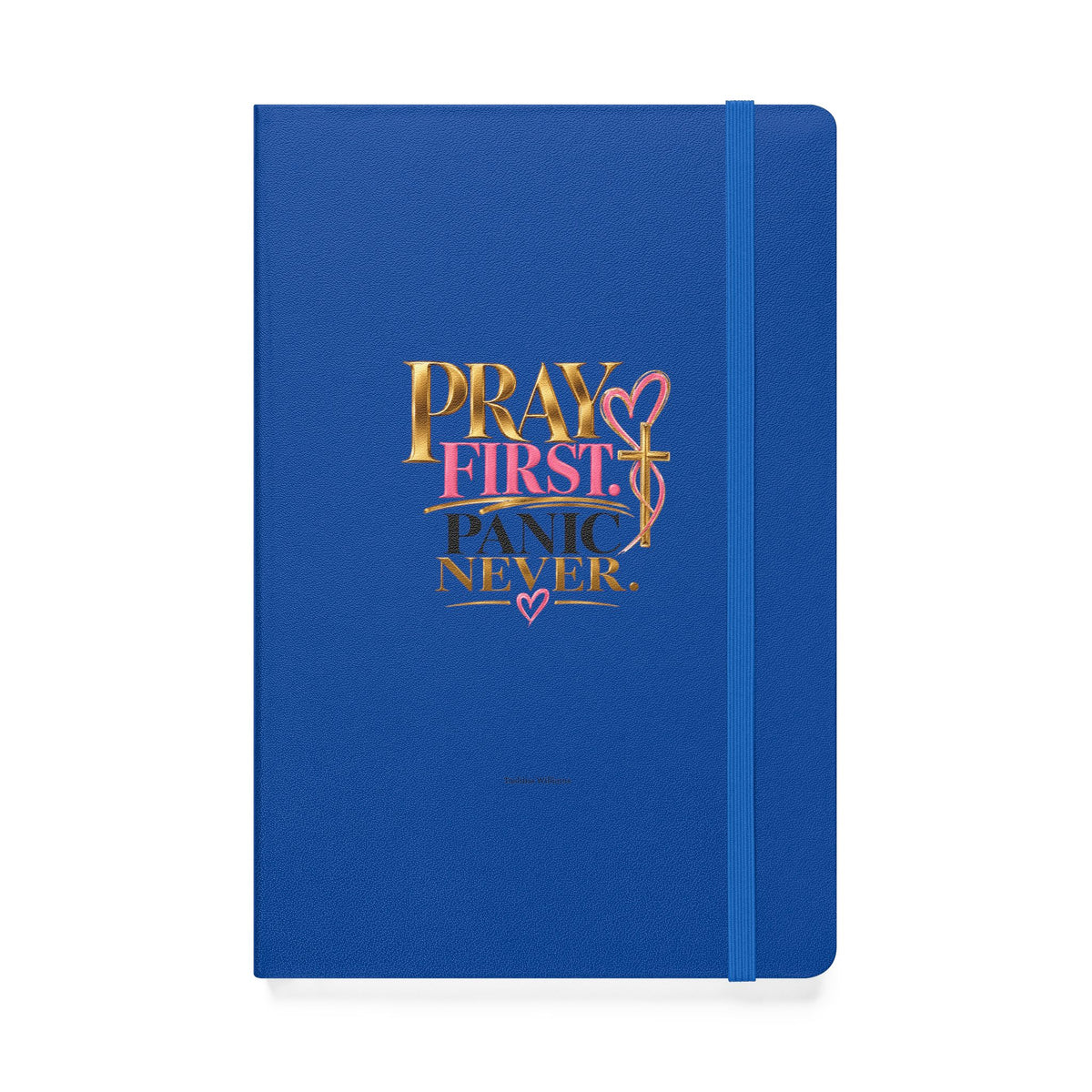 Pray First Panic Never Journal