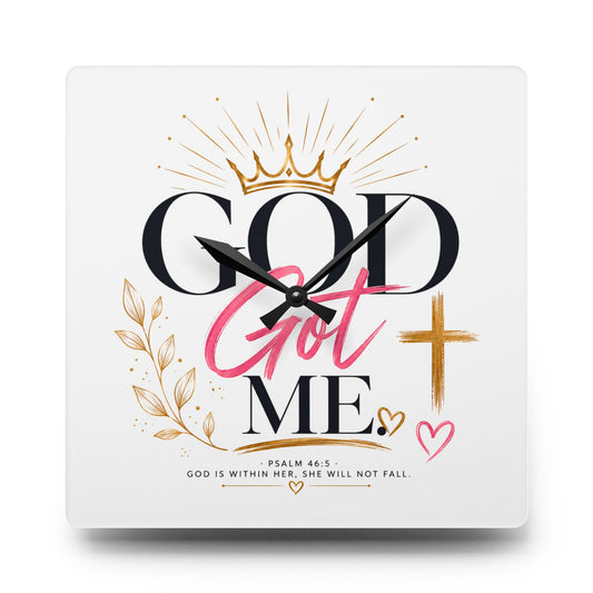 God Got Me Acrylic Wall Clock