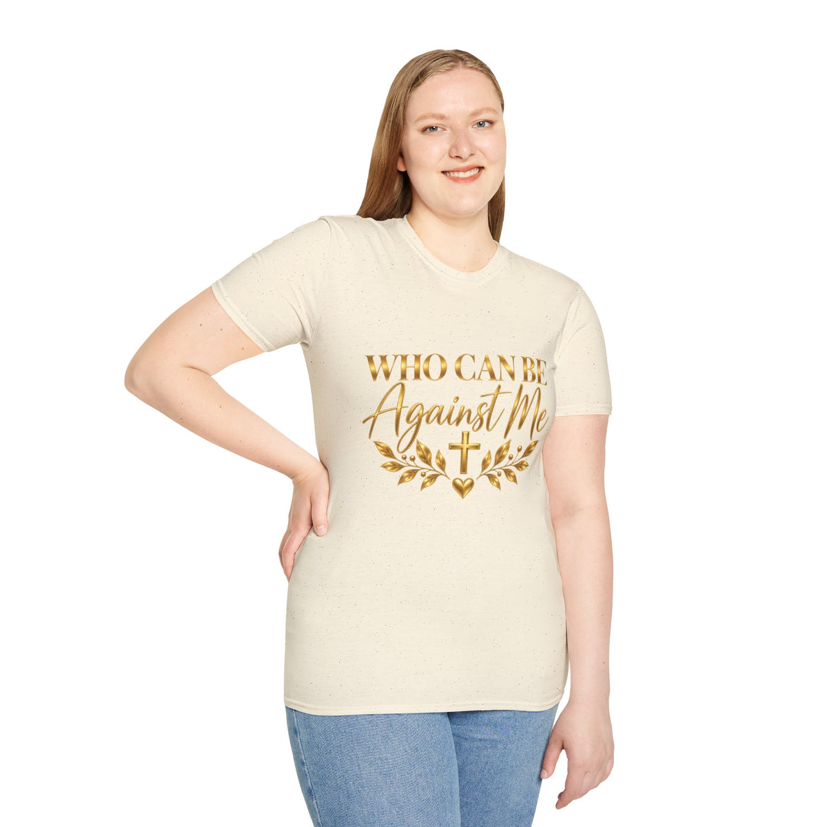 Who Can Be Against Me T-Shirt
