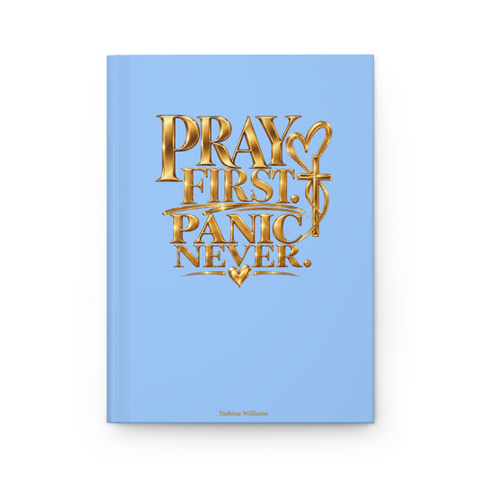 Pray First Panic Never Journal
