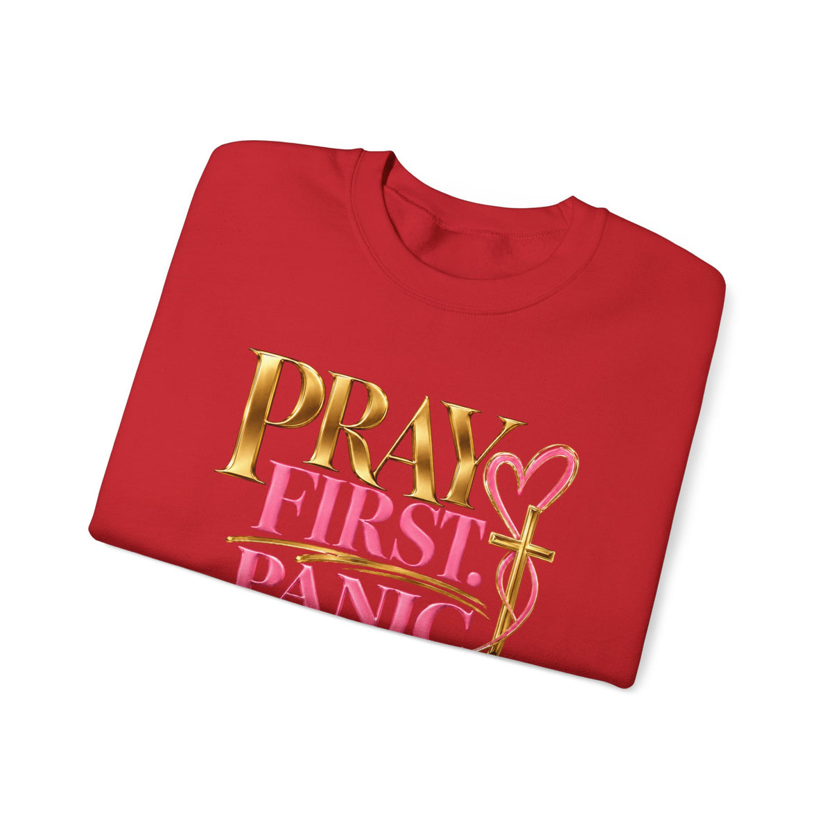 Prayer First, Panic Never Sweatshirt