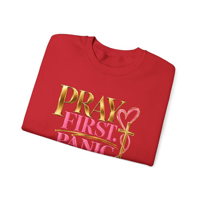 Prayer First, Panic Never Sweatshirt