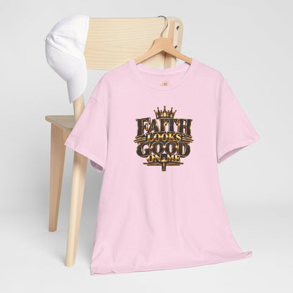 Faith Looks Good On Me T-Shirt