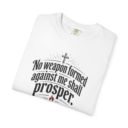 No Weapon Formed Against Me Shall Prosper TShirt