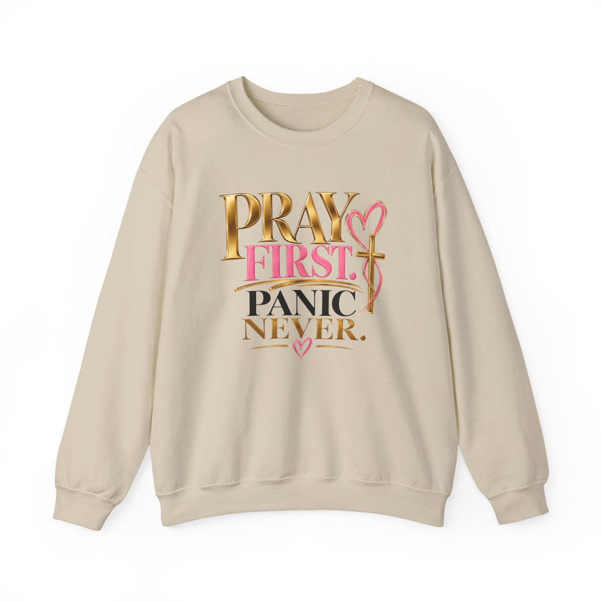 Prayer First, Panic Never Sweatshirt