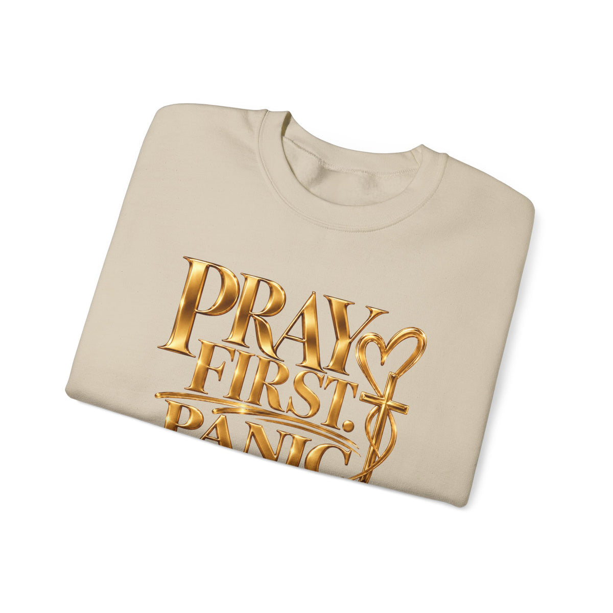 Prayer First, Panic Never Sweatshirt