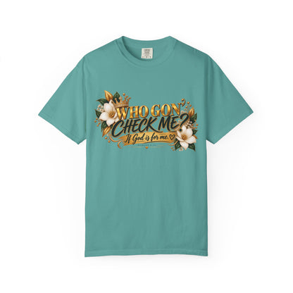 "Who Gon' Check Me?" Tee