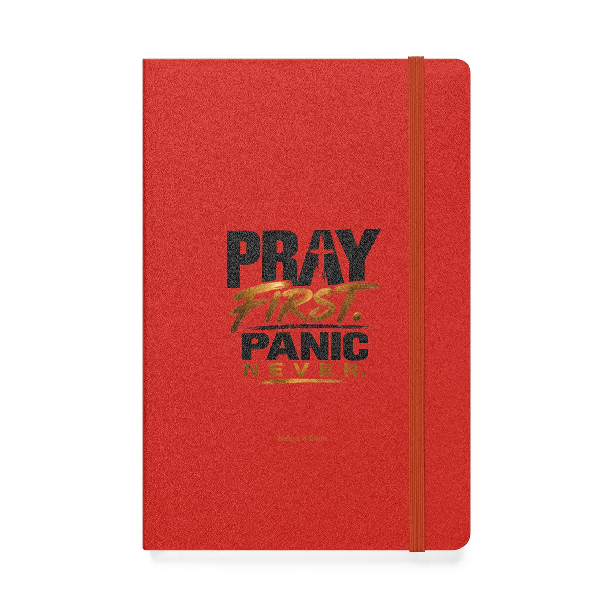 Pray First Panic Never Journal