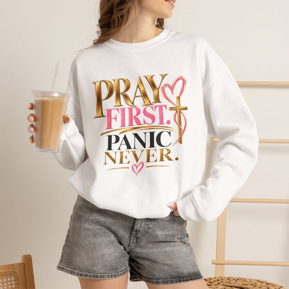 Prayer First, Panic Never Sweatshirt