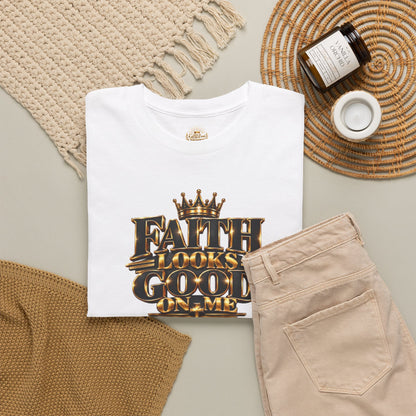 Faith Looks Good On Me T-Shirt