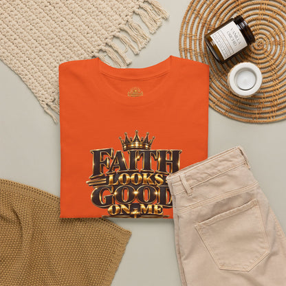 Faith Looks Good On Me T-Shirt
