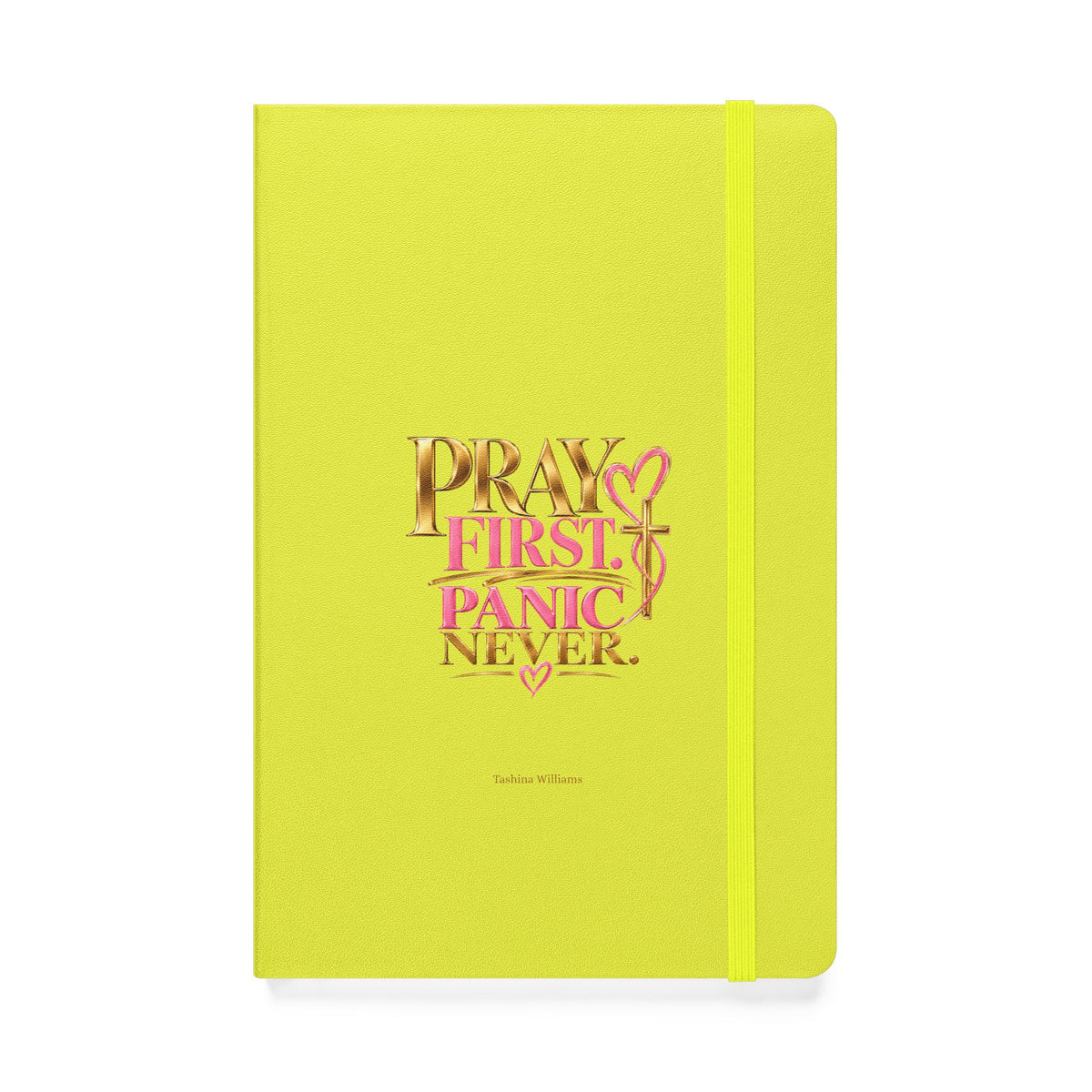 Pray First Panic Never Journal