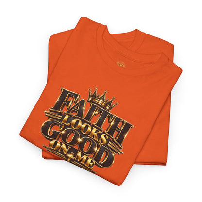 Faith Looks Good On Me T-Shirt