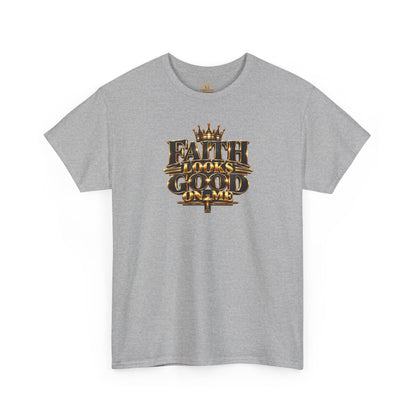 Faith Looks Good On Me T-Shirt