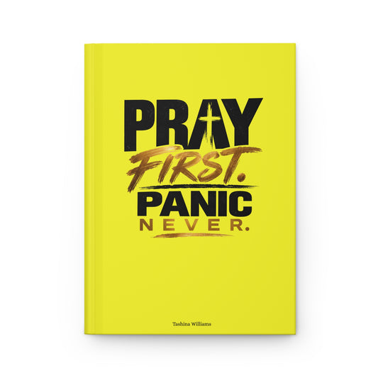Pray First Panic Never Journal
