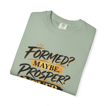 "Formed? Maybe. Prosper? Never." Tee