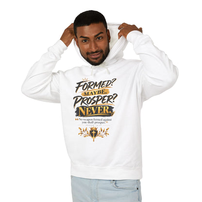 "Formed? Maybe. Prosper? Never." Hoodie