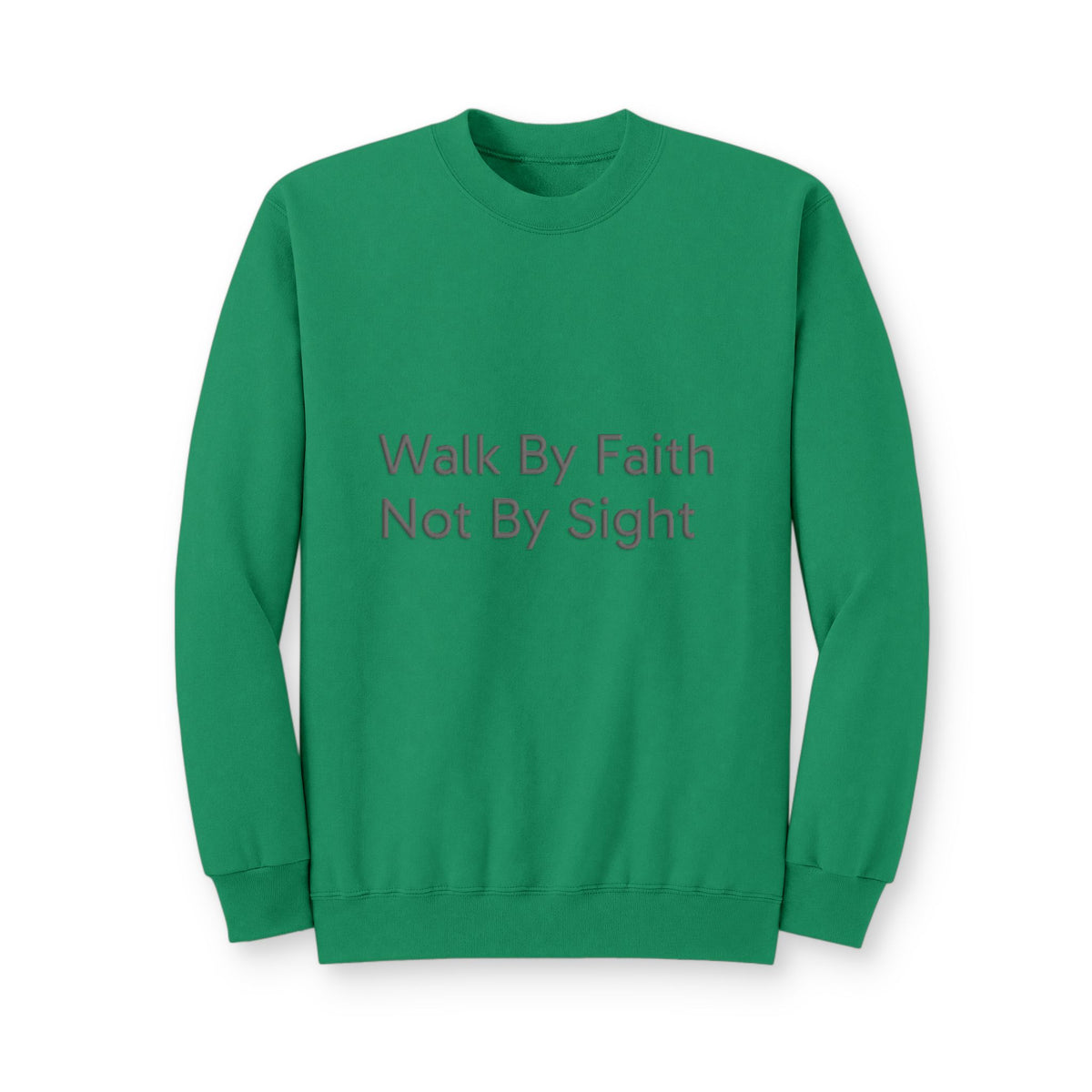 Walk By Faith Crewneck Sweatshirt