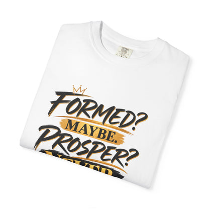 "Formed? Maybe. Prosper? Never." Tee